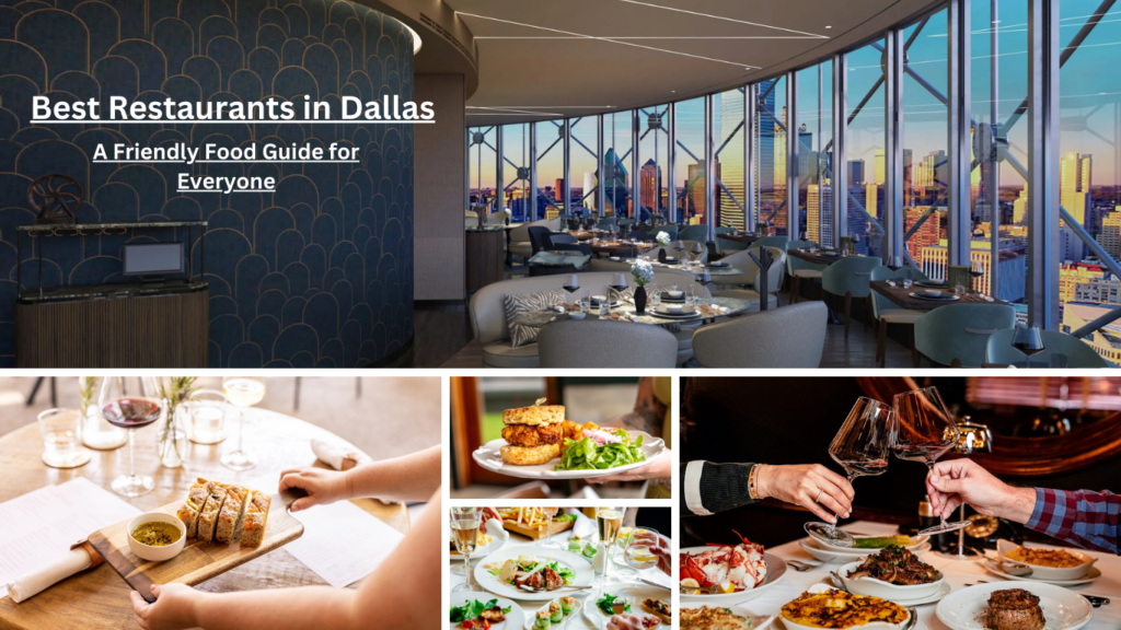 Best Restaurants in Dallas: A Friendly Food Guide for Everyone Best Restaurants in Dallas